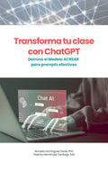 Transforma tu clase con ChatGPT: Domina el modelo ACREAR para prompts efectivos